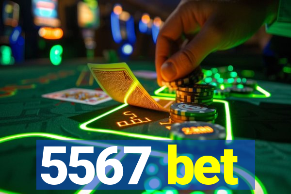 5567 bet